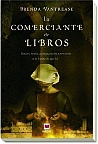 La comerciante de libros: Romance, herejia, asesinato, traicion y persecucion en la Europa del siglo XV (Grandes Novelas) (Tapa blanda (reforzada))