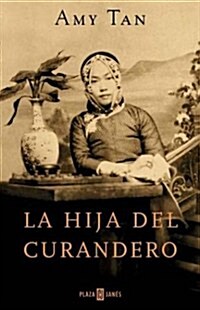 La Hija Del Curandero / the Bonesetters Daughter (Paperback)