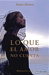 Lo Que El Amor No Cuenta (Hardcover)