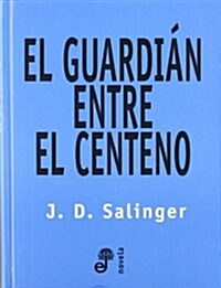 Guardian entre el Centeno, el (Novela (edhasa)) (Tapa blanda)