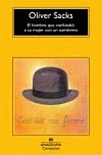 El Hombre Que Confundio A su Mujer Con un Sombrero = The Man Who Mistook His Wife for a Hat (Paperback, 8)