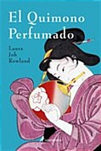 El Quimono Perfumado/ The Perfume Sleeve (Hardcover, Translation)
