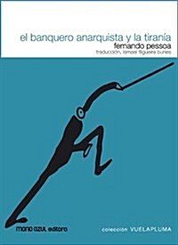 El banquero anarquista y la tirania / The anarchist banker and the tyranny (Paperback, 2nd)