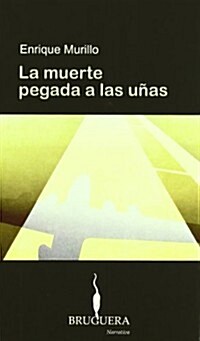 LA MUERTE PEGADA A LAS UNAS (Paperback)