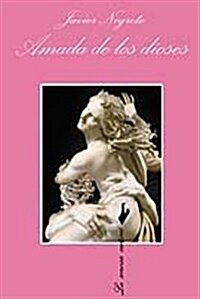 AMADA DE LOS DIOSES(FINALISTA SONRISA VERTICAL 2003) (Paperback)