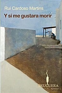 Y ME GUSTARIA MORIR (Narrativa (bruguera)) (00001, Tapa blanda (reforzada))