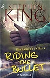 Montado En La Bala / Riding the Bullet (Paperback)