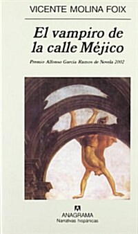 EL VAMPIRO DE LA CALLE MEJICO(PREMIO ALFONSO GARCIA-RAMOS 2002) (Hardback)