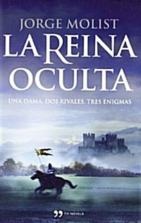 LA REINA OCULTA (UNA DAMA, DOS RIVALES, TRES ENIGMAS) (Paperback)