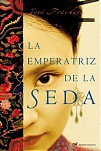 La emperatriz de la seda (Tapa blanda (reforzada))