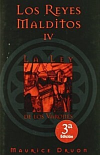 LEY DE LOS VARONES, LA: LOS REYES MALDITOS IV (00001, Tapa blanda)