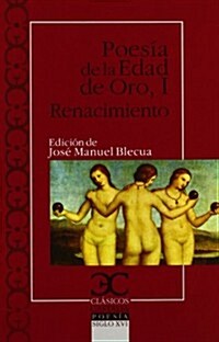 POESIA DE LA EDAD DE ORO, I: RENACIMIENTO (Paperback)