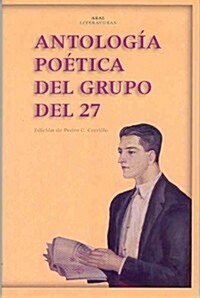 ANTOLOGIA POETICA DEL GRUPO DEL 27(PEDRO C. CERRILLO ED.) (Paperback)