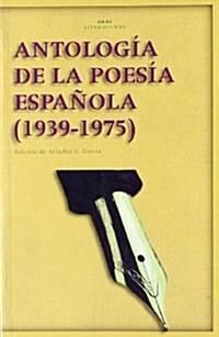 ANTOLOGIA DE LA POESIA ESPANOLA, 1939-1975(EDIC. ARIADNA GARCIA) (Paperback)