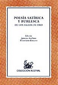 POESIA SATIRICA Y BURLESCA DE LOS SIGLOS DE ORO (Paperback)