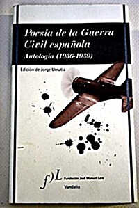 POESIA DE LA GUERRA CIVIL ESPANOLA(1936-1939)ED. DISPONIBLE: 9788496556713 (Paperback)