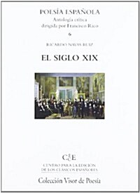 POESIA ESPANOLA: EL SIGLO XIX (ANTOLOGIA CRITICA)(ED.FRANCISCO RICO) (Paperback)