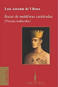 BAZAR DE METAFORAS CAMBIADAS (POEMAS TRADUCIDOS) (Paperback)