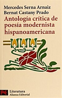 Antologia critica de poesia modernista hispanoamericana / Criticism Anthology of Modern Latin-American Poetry (Paperback)