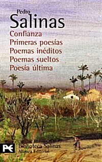 CONFIANZA / PRIMERAS POESIAS / POEMAS INEDITOS / POEMAS SUELTOS / POESIA ULTIMA (Paperback)