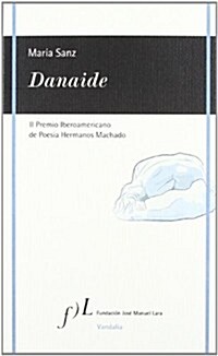 DANAIDE(II PREMIO IBEROAMERICANO POESIA) (Paperback)