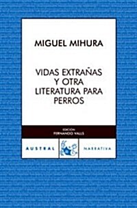 VIDAS EXTRANAS Y OTRA LITERATURA PARA PERROS (Paperback)