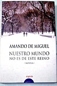 Nuestro reino no es de este mundo / Our Kingdom is not of this World (Hardcover, 1st)