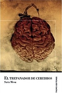 El trepanador de cerebros / The bit of brain (Paperback)