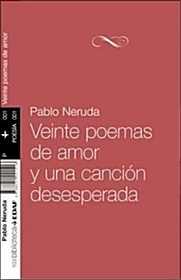 Veinte Poemas de Amor y Una Cancion Desesperada (Paperback)
