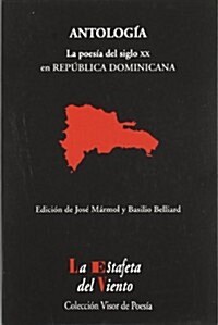 ANTOLOGIA: LA POESIA DEL SIGLO XX EN LA REPUBLICA DOMINICANA (Paperback)