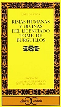 Rimas humanas y divinas del licenciado Tom?de Burguillos / The human and divine Rhymes of Tom?de Burguillos (Paperback)