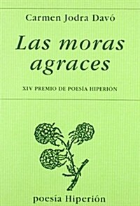 LAS MORAS AGRACES (Paperback)