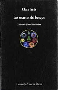 LOS SECRETOS DEL BOSQUE(XIII PREMIO JAIME GIL DE BIEDMA) (Paperback)