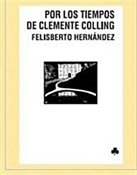 POR LOS TIEMPOS DE CLEMENTE COLLING (Paperback)