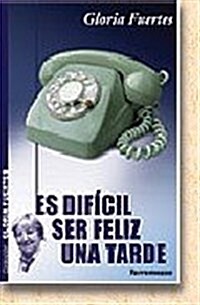 ES DIFICIL SER FELIZ UNA TARDE (Paperback)