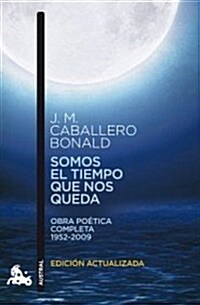 SOMOS EL TIEMPO QUE NOS QUEDA (AUSTRAL) (Paperback)