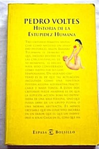 HISTORIA DE LA ESTUPIDEZ HUMANA (BOLSILLO) (Paperback)