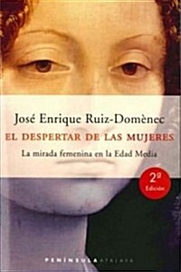 EL DESPERTAR DE LAS MUJERES. LA MIRADA FEMENINA EN LA EDAD MEDIA (Paperback)
