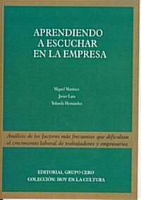 APRENDIENDO A ESCUCHAR EN LA EMPRESA (Paperback)