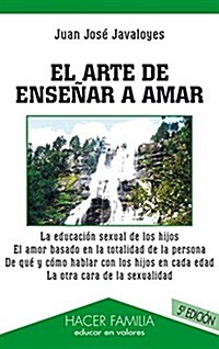 EL ARTE DE ENSENAR A AMAR (Paperback)