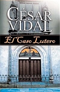 EL CASO LUTERO(PREMIO FINIS TERRAE 2008) (Paperback)