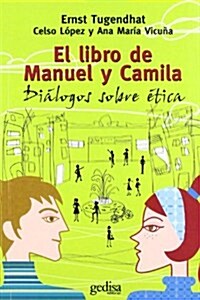 Libro de Manuel y camila, el: dialogos sobre etica (Tapa blanda)