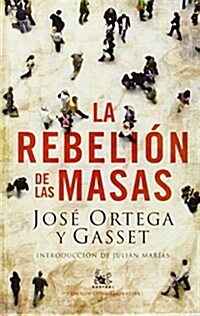 La rebelion de las masas (Austral Edicion Especial) (Tapa dura)