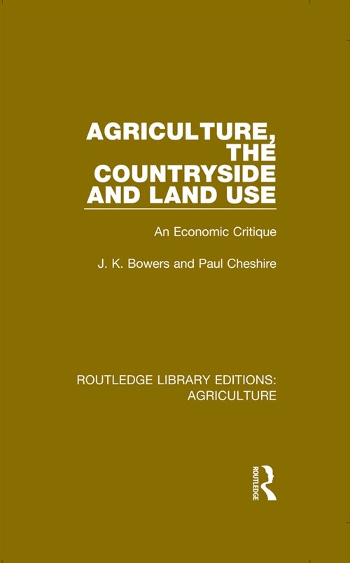 Agriculture, the Countryside and Land Use : An Economic Critique (Hardcover)