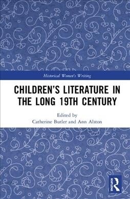 Children’s Literature in the Long 19th Century (Hardcover)