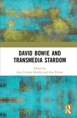 David Bowie and Transmedia Stardom (Hardcover, 1)