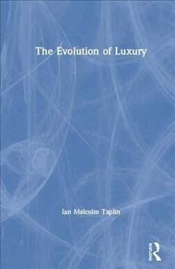 The Evolution of Luxury (Hardcover, 1)