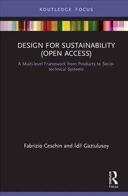 Design for Sustainability : A Multi-level Framework from Products to Socio-technical Systems (Hardcover)