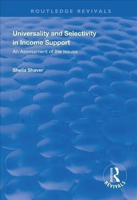 Universality and Selectivity in Income Support : An Assessment of the Issues (Hardcover)