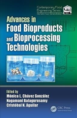 Advances in Food Bioproducts and Bioprocessing Technologies (Hardcover, 1)